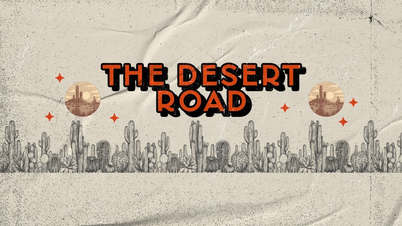 The Desert Road | Pastor Daniel Autrey