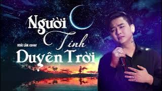 NGƯỜI TÍNH DUYÊN TRỜI - TEDDY x THANH HƯNG | HOÀI LÂM COVER