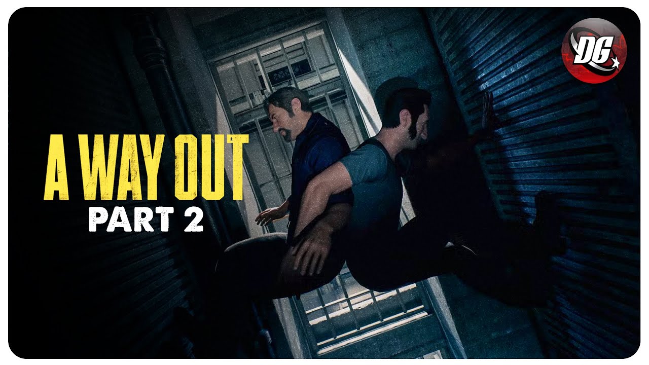 A Way Out | Gameplay | PART 2 