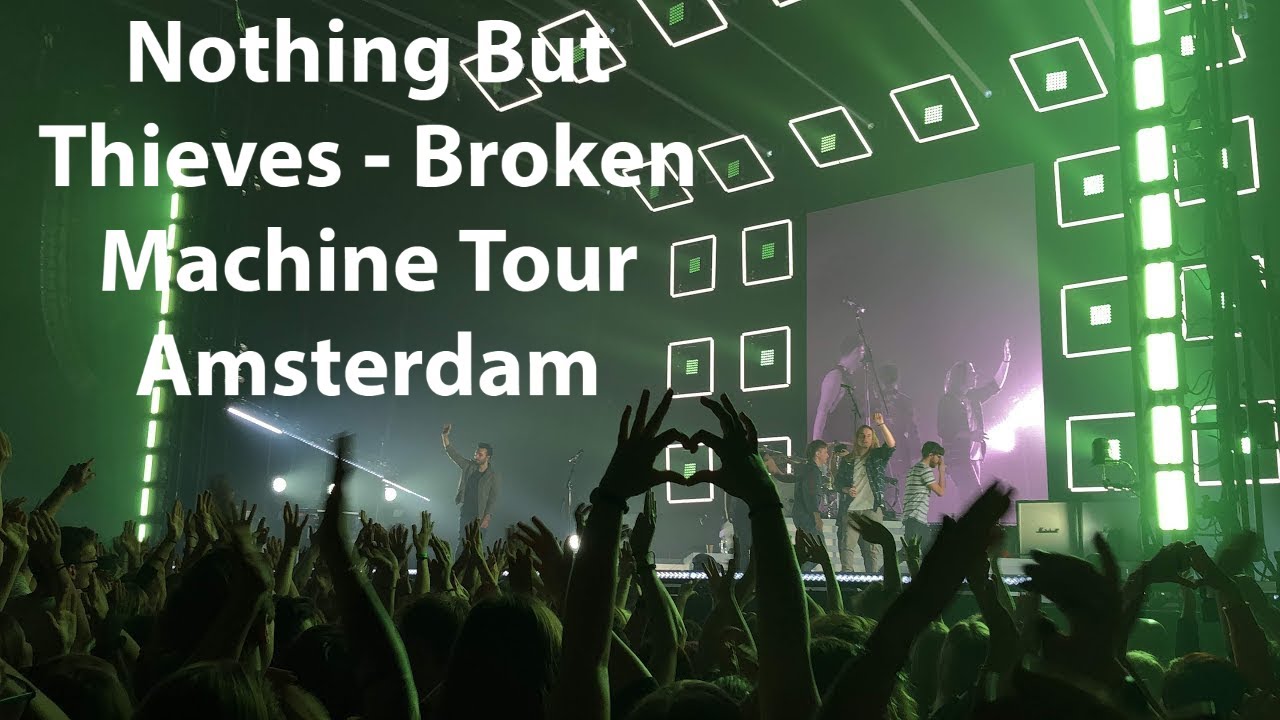 Nothing But Thieves Broken Machine Tour Amsterdam [FULL CONCERT] YouTube