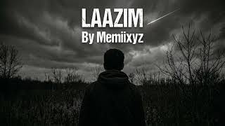LAAZIM - MEMIIXYZ (Official Music Video) | Emotional Rap | Deep Poetic Rap Song | sad Hindi Urdu Rap