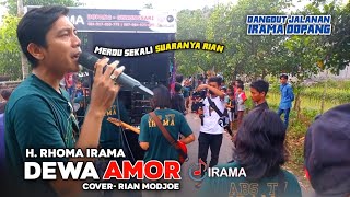 DEWA AMOR H. RHOMA IRAMA VERSI RIAN MODJOE DANGDUT JALANAN IRAMA DOPANG