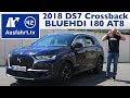 2018 DS 7 Crossback BLUEHDI 180 S&S 130kW EAT8 - Kaufberatung, Test, Review