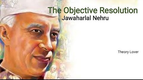 "The Objective Resolution" Jawaharlal Nehru. Readings from the fringes
