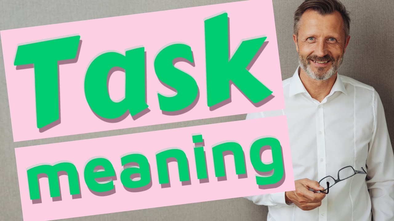 what is the exact meaning of task