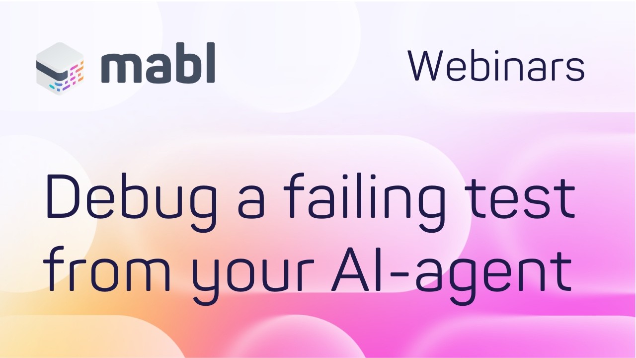 mabl MCP demo: Watch an AI agent debug a failing test (live)