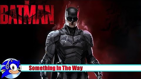 Nirvana - Something In The Way (The Batman) (Music Video)