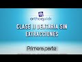 CLASE II DENTARIA SIN EXTRACCIONES PRIMERA PARTE