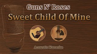 Sweet Child Of Mine - Guns N' Roses (Acoustic Karaoke)