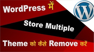 Wordpress Me Store Multiple Theme ko Kaise Remove kare | Remove Wordpress Theme