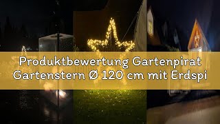 Produktbewertung Gartenpirat Gartenstern Ø 120 cm mit Erdspieß 350 LED warmweiß mit Timer-Funktion G
