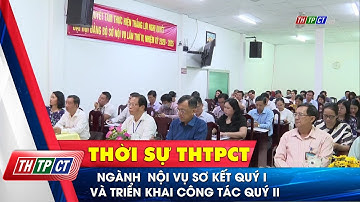 Ngành  Nội vụ sơ kết quý I và triển khai công tác quý II| Cần Thơ TV