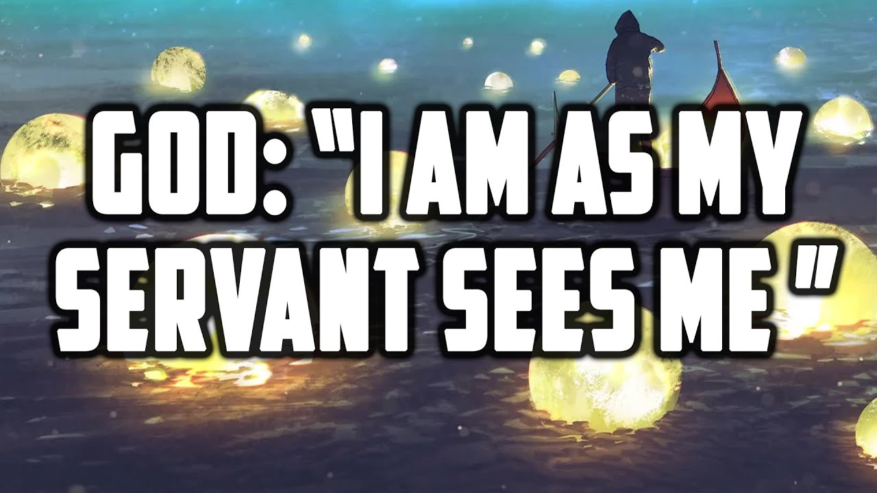 God says I Am As My Servant Sees Me - Hadith Qudsi 15 - Sufi Meditation