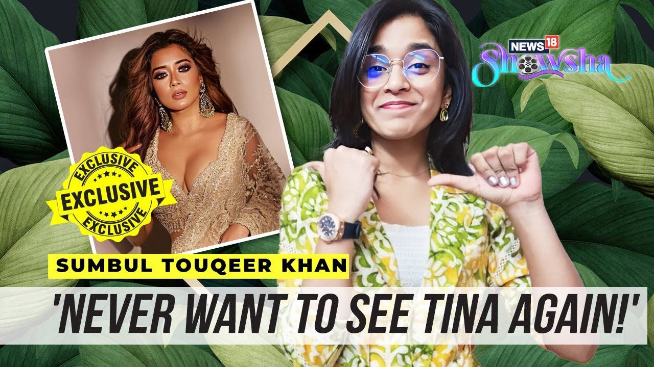 Sumbul Touqeer Khan On Her Bigg Boss 16 Journey, Bond With Tina Datta & Her Future Plans | EXCLUSIVE