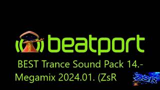 Beatport BEST Trance Sound Pack 14   Megamix 2024 01  ZsR Mix