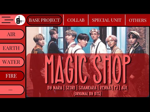 「Base Project」 FIRE - Magic Shop | Original by BTS