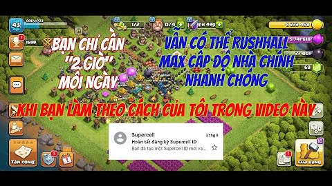 BẠN CHỈ CẦN 2 GIỜ MỖI NGÀY ĐỂ RUSHHALL NHANH NHẤT VỚI COMBO ĐƯỢC CHƠI NHIỀU NHẤT Game Clash of Clans