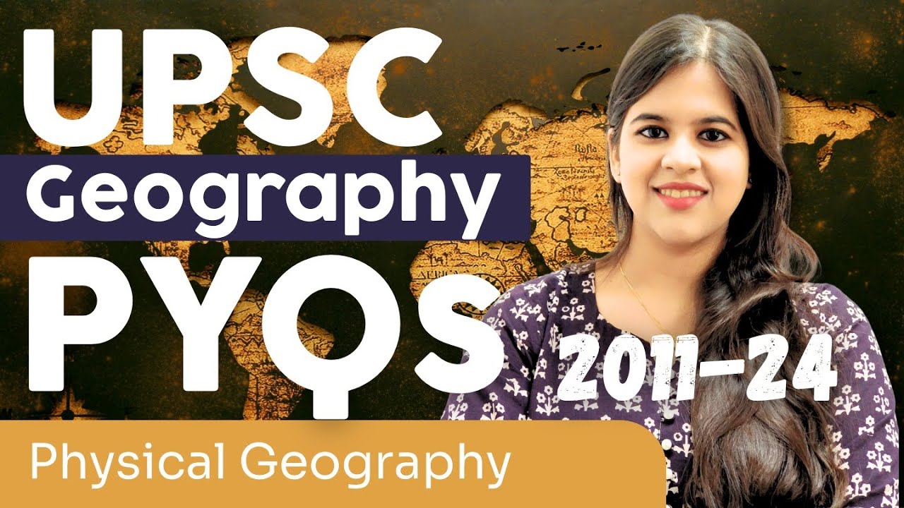 Physical Geography PYQs for UPSC Prelims (2011–2024) | 100% Concept ...