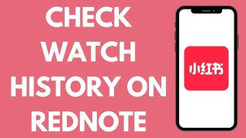 How To Check Watch History On Rednote