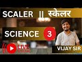 Scaler science live class 3