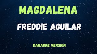 MAGDALENA - FREDDIE AGUILAR - ( KARAOKE VERSION )