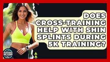 Does Cross-training Help With Shin Splints During 5k Training? - Running Beyond Limits