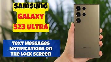 Samsung Galaxy S23 Ultra How to Show/Hide Text Messages Notifications on the Lock Screen