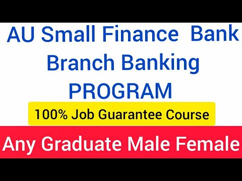 AU SFB Branch Banking Program | AU Small Finance Bank Recruitment | Private Bank Jobs | ITM Program