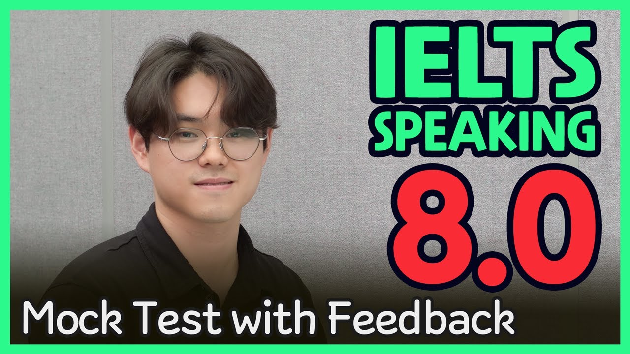 IELTS Speaking Band 8.0 Mock Test with Feedback