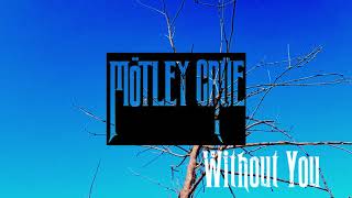 Mtley Cre  Without You s 
