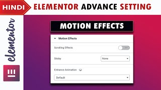 [Motion Effects ] Elementor Advance Setting | in Hindi