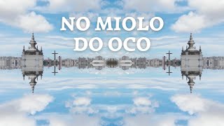 Maracaiá - No Miolo Do Oco Lyric Video