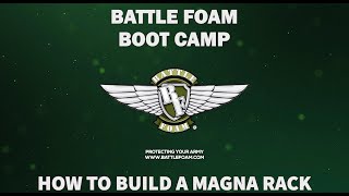 Battle Foam Boot Camp How To Build A Magna Rack