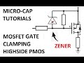 Micro-Cap Tutorials: MOSFET Overvoltage Protection PMOS (Zener)