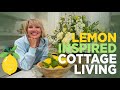 Lemon Inspired Cottage Living 🍋🌷