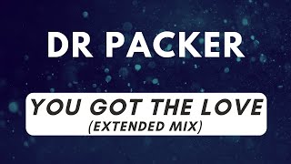 Dr Packer - You Got The Love (St Croix Extended Remix) [4K]