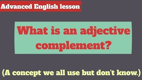 Adjective complement in English (Yes, it was that easy!) 😉💃