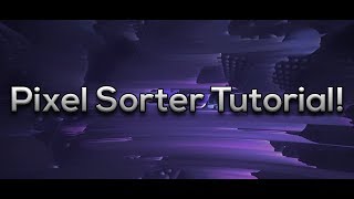 [Tutorial #5] [CM3] How to use Pixel Sorter in Panzoid!