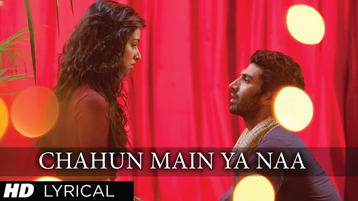 "Chahun Main Ya Naa" Aashiqui 2 Full Song With Lyr...