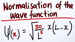 Normalization of the Wave Function | Step-by-Step Quantum Mechanics Tutorial