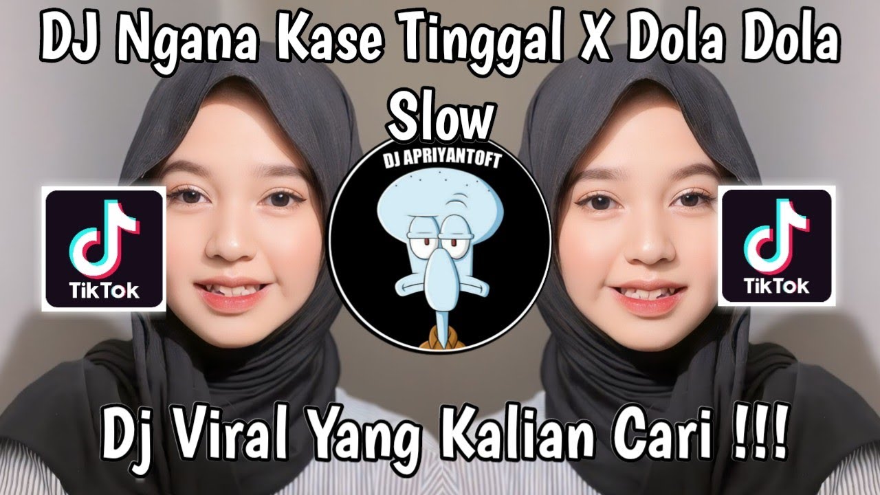 DJ NGANA KASE TINGGAL X DOLA DOLA SLOW VIRAL TIK TOK TERBARU 2024 !