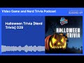 Halloween Trivia [Nerd Trivia] 029 | Video Game and Nerd Trivia Podcast