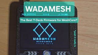 WadaMesh: The Best T-Deck Firmware So Far Net Worth