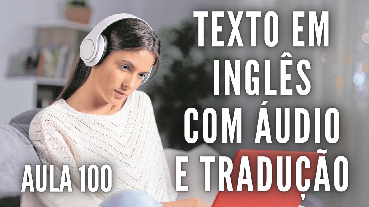 APRENDA INGLÊS COM LEITURA GUIADA TEXTO EM INGLÊS COM ÁUDIO E