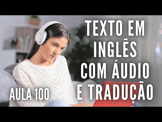 100 Textos Em Inglês Com Áudio e Tradução (100% original)