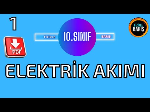 ELEKTRİK AKIMI KONU ANLATIMI VE SORU ÇÖZÜMÜ-1| 10.SINIF FİZİK KONU ANLATIMI| FİZİKLE BARIŞ