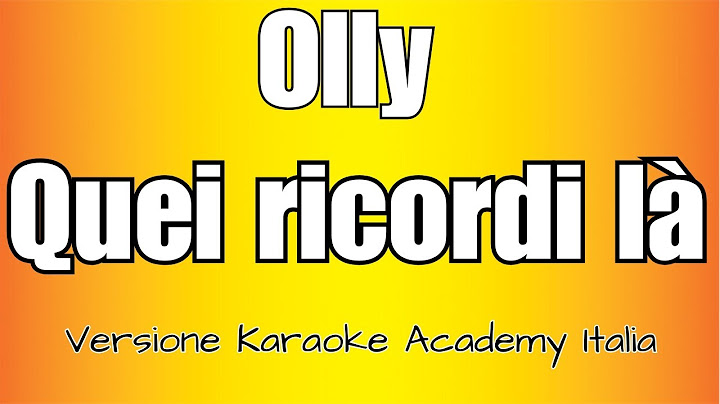 Olly - Quei ricordi là (Versione Karaoke Academy Italia)