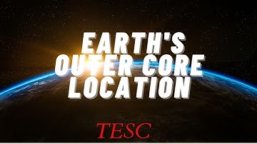 Exploring The Earth’s Outer Core