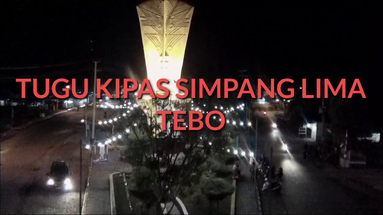 TUGU KIPAS SIMPANG LIMA TEBO MALAM HARI - YouTube