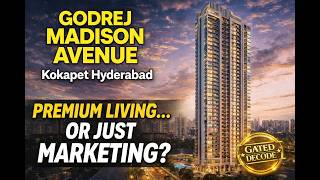 Godrej Madison Avenue, Kokapet Hyderabad: Premium Living… Or Just Marketing?
